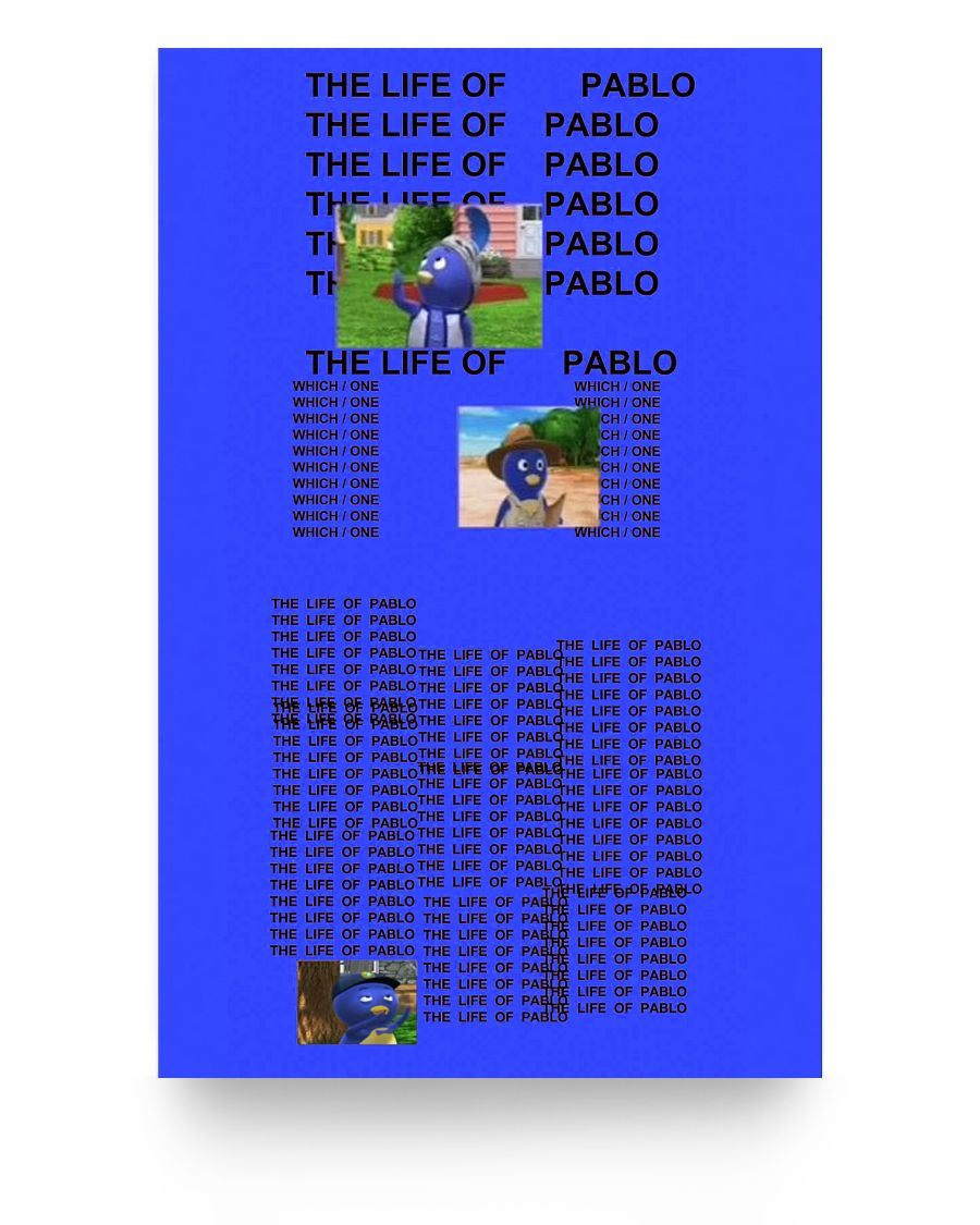 8.99 Life Of The One And Only Pablo Meme Poster - coreprints coreprints Life Of The One And Only Pablo Meme Poster 